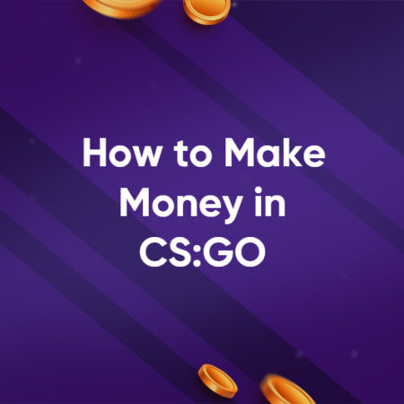 How to Make Money in CS GO