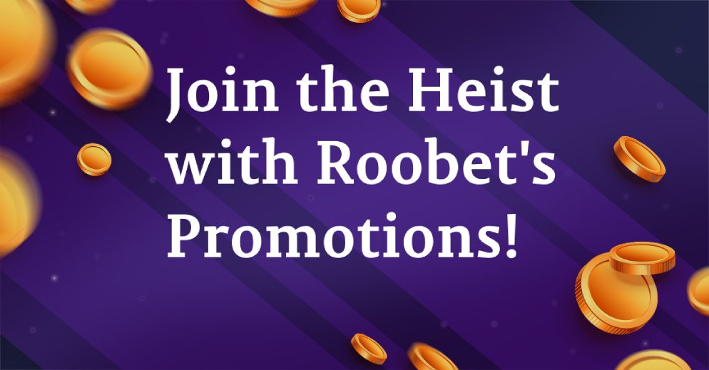 Join the Heist with Roobet’s Promotions!