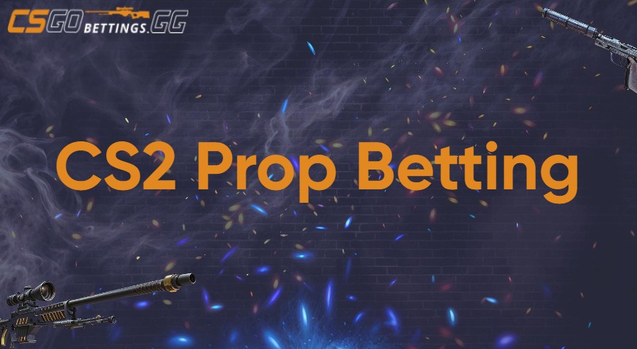 CS2 Prop Bets, Picks, and Predictions Explained